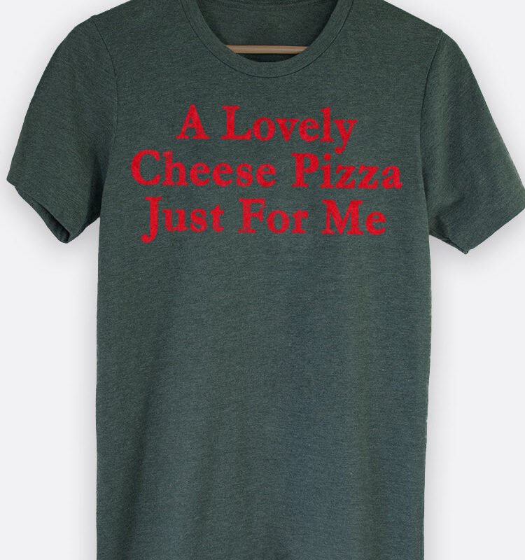 A Lovely Cheese Pizza Graphic Tee