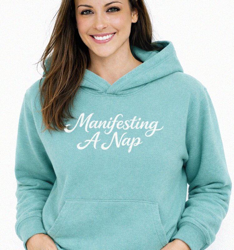 Manifesting A Nap Hoodie